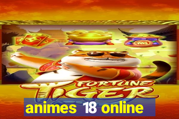 animes 18 online